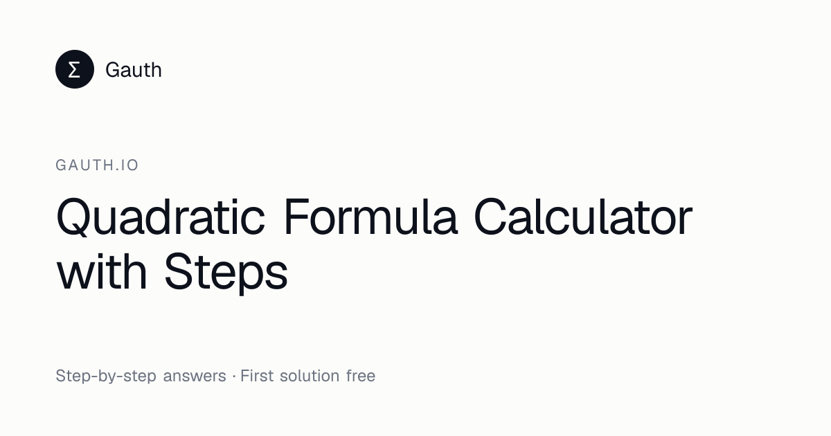 Quadratic Formula Calculator with Steps | Gauth